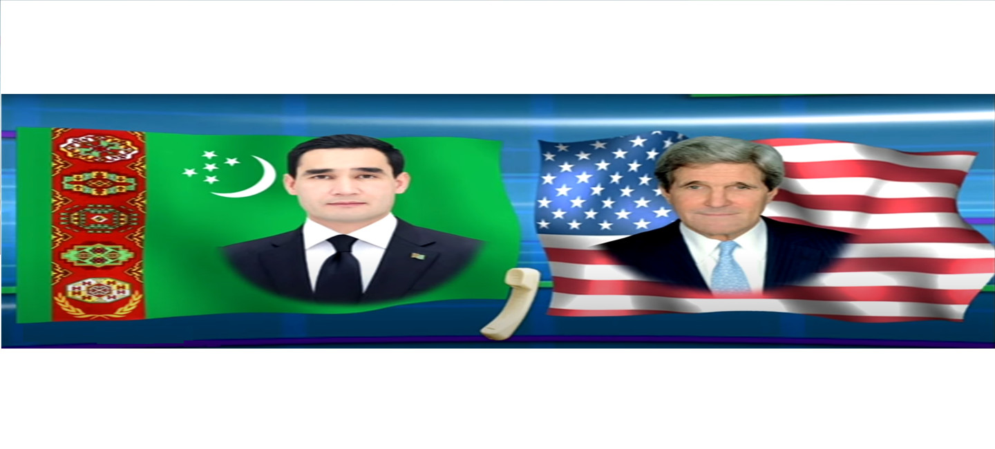 THE TELEPHONE CONVERSATION BETWEEN THE PRESIDENT OF TURKMENISTAN AND THE SPECIAL PRESIDENTIAL ENVOY FOR CLIMATE OF THE UNITED STATES